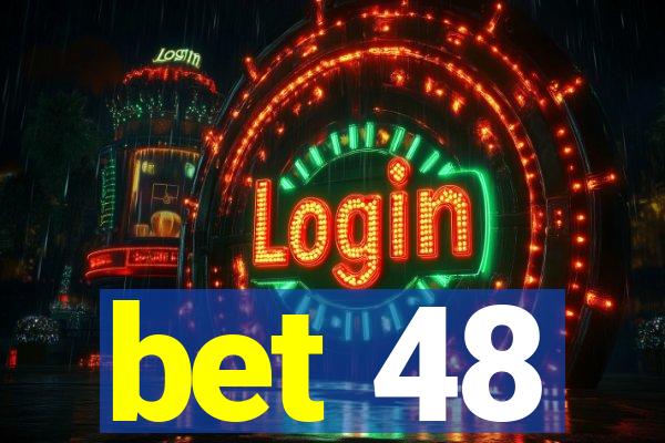 bet 48